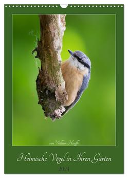 Heimische Vögel in Ihren Gärten (Wandkalender 2024 DIN A3 hoch), CALVENDO Monatskalender von Hauffe,  William