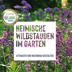 Heimische Wildstauden im Garten von Steiger,  Peter