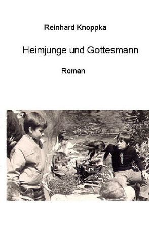 Heimjunge und Gottesmann von Knoppka,  Reinhard