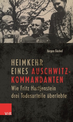 Heimkehr eines Auschwitz-Kommandanten von Gückel,  Jürgen