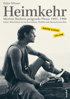 Heimkehr. Morten Harkets prägende Phase 1993-1998 von Nilsson,  Ørjan, Stilzebach,  Daniela