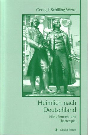Heimlich nach Deutschland von Schilling-Werra,  Georg J.