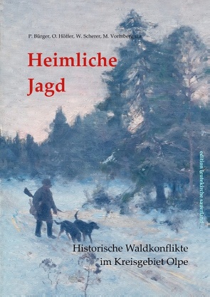 Heimliche Jagd von Bürger,  Peter, Höffer,  Otto, Scherer,  Wingolf, Vormberg,  Martin