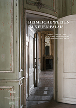 Heimliche Welten im Neuen Palais von Generaldirektion der Stiftung Preußische Schlösser und Gärten Berlin-Brandenburg