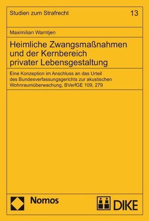 Heimliche Zwangsmassnahmen und der Kernbereich privater Lebensgestaltung von Warntjen,  Maximilian