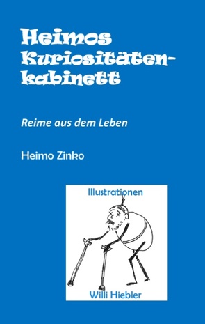 Heimos Kuriositätenkabinett von Hiebler,  Willi, Zinko,  Heimo