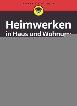 Heimwerken in Haus und Wohnung für Dummies von Brade,  Andre