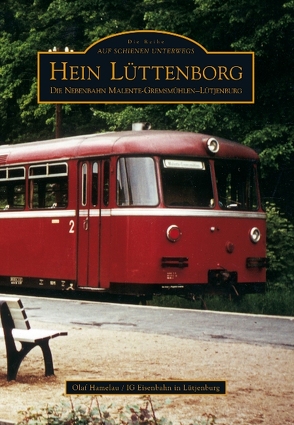 Hein Lüttenborg von Hamelau,  Olaf, Ig Eisenbahn In Lütjenburg