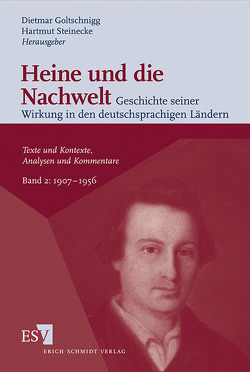 Heine und die Nachwelt – Geschichte seiner Wirkung in den deutschsprachigen Ländern / Heine und die Nachwelt Geschichte seiner Wirkung in den deutschsprachigen Ländern von Goltschnigg,  Dietmar, Steinecke,  Hartmut