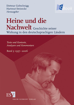 Heine und die Nachwelt – Geschichte seiner Wirkung in den deutschsprachigen Ländern / Heine und die Nachwelt Geschichte seiner Wirkung in den deutschsprachigen Ländern von Goltschnigg,  Dietmar, Steinecke,  Hartmut