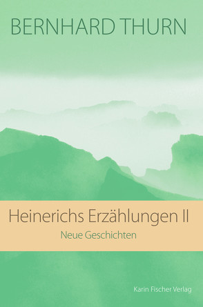 Heinerichs Erzählungen II von Thurn,  Bernhard
