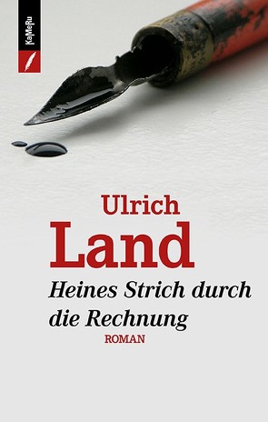Heines Strich durch die Rechnung von Land,  Ulrich