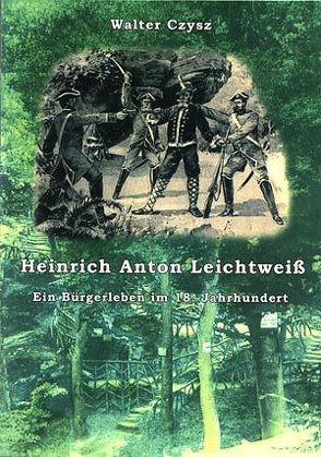 Heinrich Anton Leichtweiß von Czysz,  Walter
