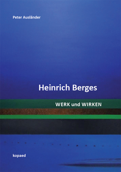Heinrich Berges. Werk und Wirken von Ausländer,  Peter
