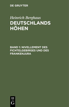 Heinrich Berghaus: Deutschlands Höhen / Nivellement des Fichtelgebirges und des Frankenjura von Berghaus,  Heinrich