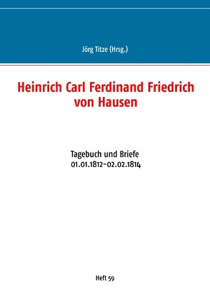 Heinrich Carl Ferdinand Friedrich von Hausen von Titze,  Jörg