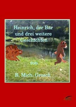 Heinrich der Bär von Grosch,  Bernd Michael
