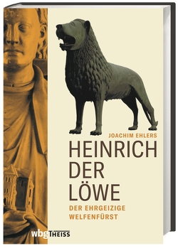Heinrich der Löwe von Ehlers,  Joachim