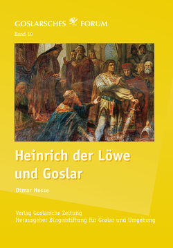 Heinrich der Löwe und Goslar von Hesse,  Otmar