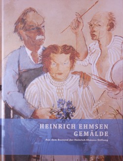 Heinrich Ehmsen – Gemälde von Carstensen,  Heike, Hoffmeister,  Christine