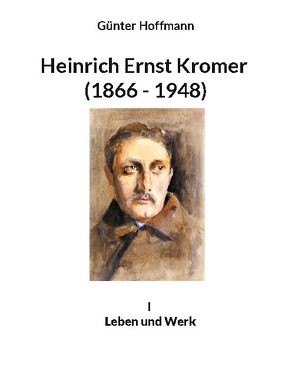 Heinrich Ernst Kromer (1866 – 1948) von Hoffmann,  Günter