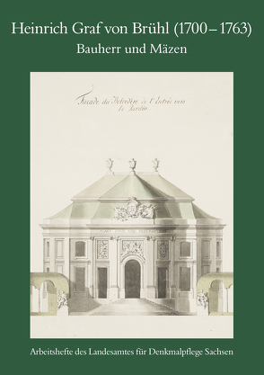 Heinrich Graf von Brühl (1700–1763). Bauherr und Mäzen von Bärnighausen,  Hendrik, Furkert,  Alf, Ketelsen,  Thomas, Koch,  Ute Christina, Liebsch,  Thomas, Makowski,  Ivonne, Niederlag,  Anita, Ruggero,  Cristina, Schuster,  Martin, Webersinke,  Sabine