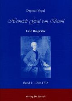 Heinrich Graf von Brühl. Eine Biografie von Vogel,  Dagmar