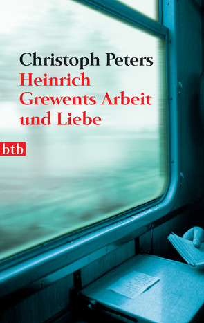 Heinrich Grewents Arbeit und Liebe von Peters,  Christoph