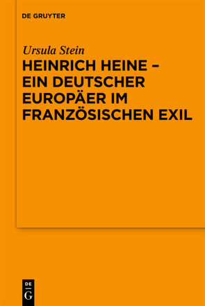 Heinrich Heine – ein deutscher Europäer im französischen Exil von Stein,  Ursula
