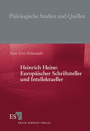 Heinrich Heine: Europäischer Schriftsteller und Intellektueller von Hohendahl,  Peter Uwe