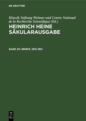 Heinrich Heine Säkularausgabe / Briefe, 1815–1831 von Eisner,  Fritz H.