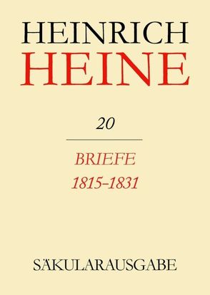 Heinrich Heine Säkularausgabe / Briefe 1815-1831 von Eisner,  Fritz H.