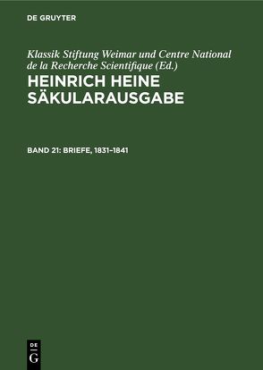 Heinrich Heine Säkularausgabe / Briefe, 1831–1841 von Eisner,  Fritz H.