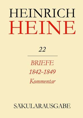 Heinrich Heine Säkularausgabe / Briefe 1842-1849. Kommentar von Eisner,  Fritz H., Stöcker,  Christa