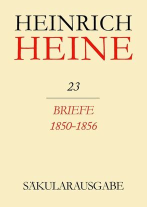 Heinrich Heine Säkularausgabe / Briefe 1850-1856 von Eisner,  Fritz H.
