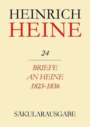 Heinrich Heine Säkularausgabe / Briefe an Heine 1823-1836 von Francke,  Renate