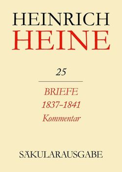 Heinrich Heine Säkularausgabe / Briefe an Heine 1837-1841. Kommentar von Stöcker,  Christa