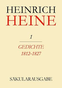 Heinrich Heine Säkularausgabe / Gedichte 1812-1827 von Böhm,  Hans