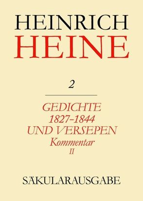 Heinrich Heine Säkularausgabe / Gedichte 1827-1844 und Versepen. Kommentar II von Böhm,  Hans, Möller,  Irmgard