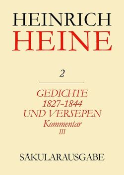 Heinrich Heine Säkularausgabe / Gedichte 1827-1844 und Versepen. Kommentar III von Böhm,  Hans