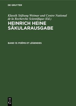 Heinrich Heine Säkularausgabe / Poëms et Légendes von Grappin,  Pierre