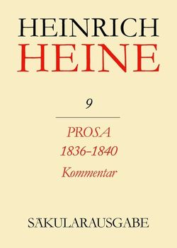 Heinrich Heine Säkularausgabe / Prosa 1836-1840. Kommentar von Mende,  Fritz, Stöcker,  Christa