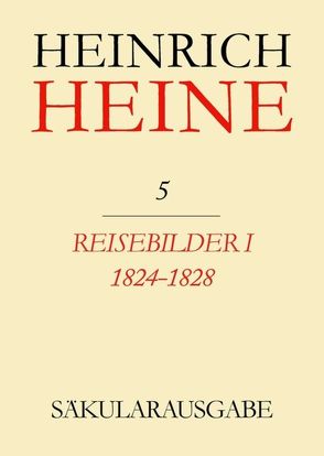 Heinrich Heine Säkularausgabe / Reisebilder I 1824-1828 von Becker,  Wolfgang