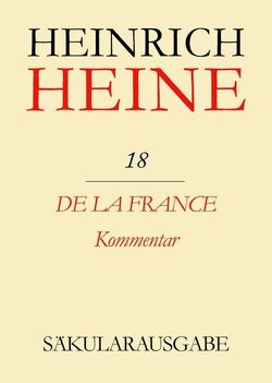 Heinrich Heine Säkularausgabe / De la France. Kommentar von Böhm,  Hans, Mende,  Fritz