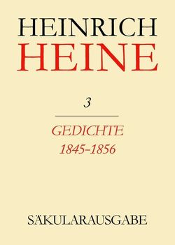 Heinrich Heine Säkularausgabe / Gedichte 1845-1856 von Brandt,  Helmut, Francke,  Renate