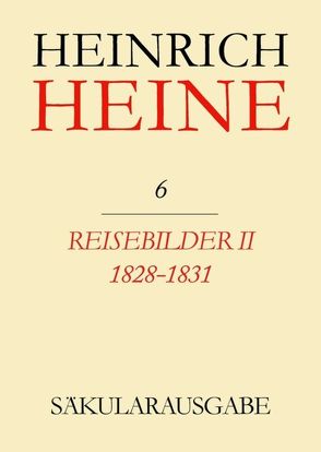 Heinrich Heine Säkularausgabe / Reisebilder II. 1828-1831 von Stöcker,  Christa