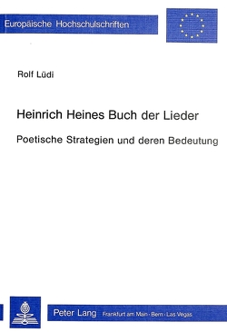 Heinrich Heines Buch der Lieder von Lüdi,  Rolf