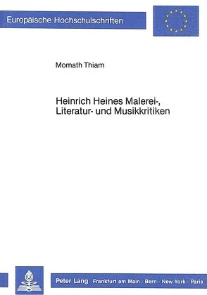 Heinrich Heines Malerei-, Literatur- und Musikkritiken von Thiam,  Momath