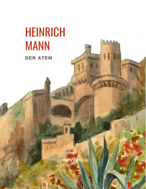 Heinrich Mann: Der Atem. von Mann,  Heinrich