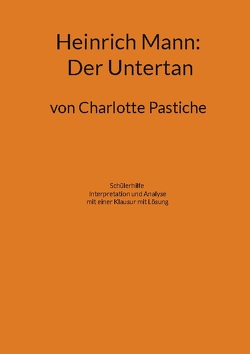 Heinrich Mann: Der Untertan von Pastiche,  Charlotte